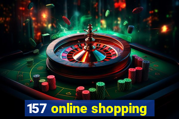 157 online shopping